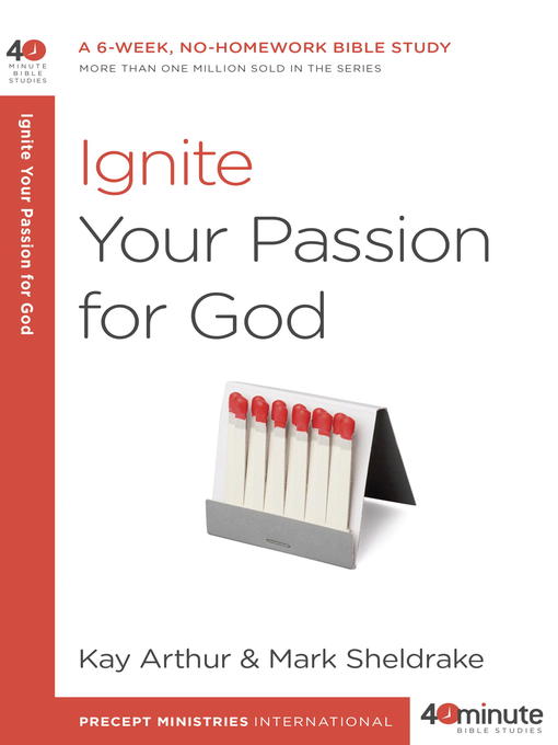 Title details for Ignite Your Passion for God by Kay Arthur - Wait list